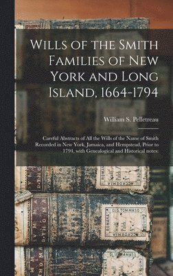 bokomslag Wills of the Smith Families of New York and Long Island, 1664-1794