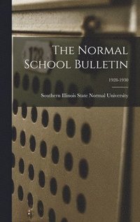 bokomslag The Normal School Bulletin; 1928-1930