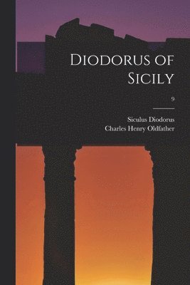 Diodorus of Sicily; 9 1