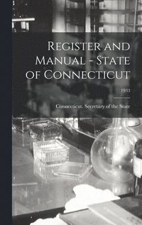 bokomslag Register and Manual - State of Connecticut; 1933