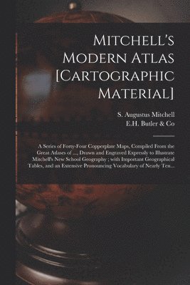 bokomslag Mitchell's Modern Atlas [cartographic Material]