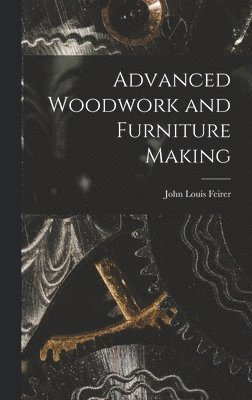 Advanced Woodwork and Furniture Making 1