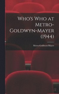 bokomslag Who's Who at Metro-Goldwyn-Mayer (1944)
