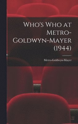 bokomslag Who's Who at Metro-Goldwyn-Mayer (1944)
