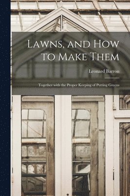 Lawns, and How to Make Them 1