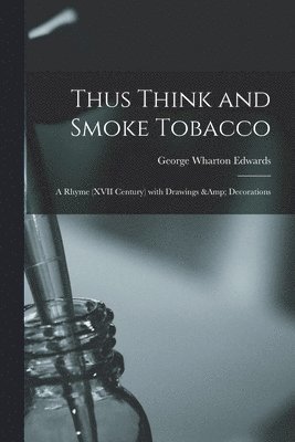 Thus Think and Smoke Tobacco 1