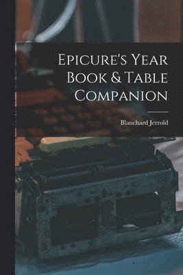 Epicure's Year Book & Table Companion 1
