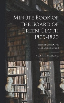 bokomslag Minute Book of the Board of Green Cloth 1809-1820