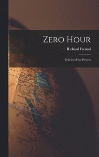 bokomslag Zero Hour; Policies of the Powers