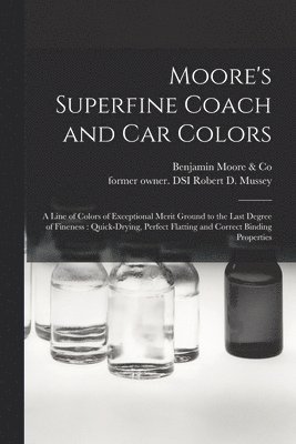 Moore's Superfine Coach and Car Colors 1