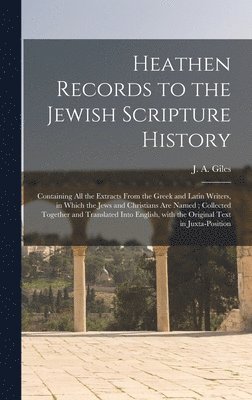 Heathen Records to the Jewish Scripture History 1