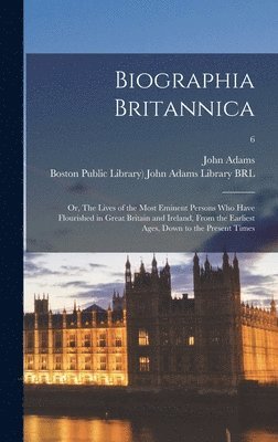 John Adams, Boston Public Library) John Adams Lib - Biographia Britannica, Inbunden