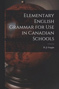 bokomslag Elementary English Grammar for Use in Canadian Schools