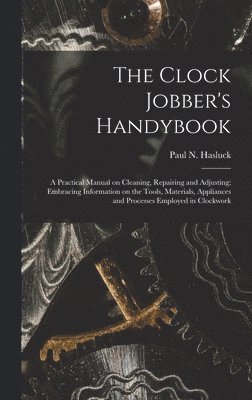 bokomslag Clock Jobber's Handybook [microform]
