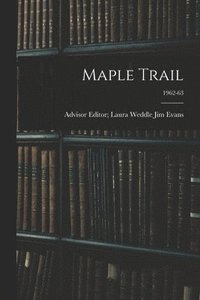 bokomslag Maple Trail; 1962-63