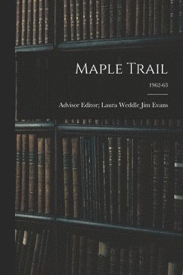 Maple Trail; 1962-63 1