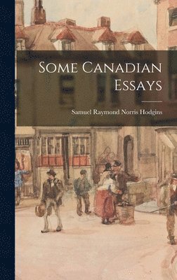 Some Canadian Essays 1