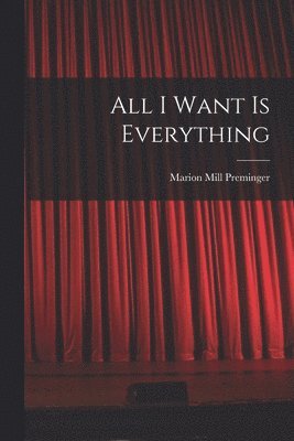 All I Want is Everything 1