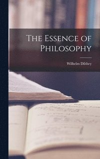 bokomslag The Essence of Philosophy