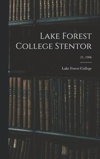 bokomslag Lake Forest College Stentor; 21, 1906