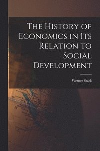 bokomslag The History of Economics in Its Relation to Social Development