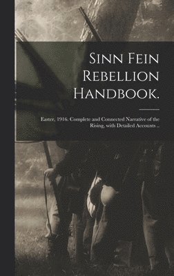 Sinn Fein Rebellion Handbook. 1
