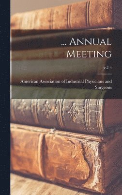 ... Annual Meeting; v.2-4, Inbunden