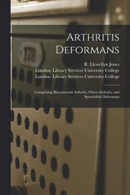 R. Llewellyn Jones, London Library S. University College - Arthritis Deformans [electronic Resource], Häftad