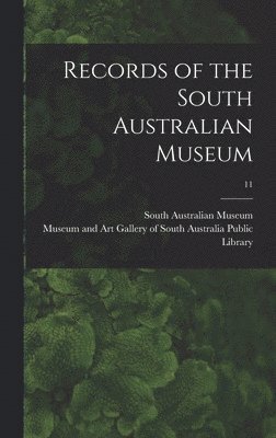 Records of the South Australian Museum; 11 1