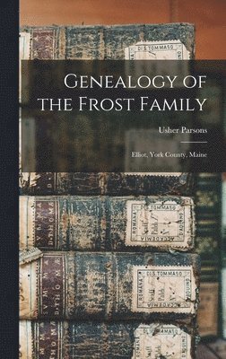 Genealogy of the Frost Family 1