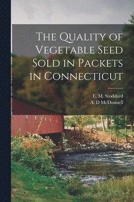 The Quality of Vegetable Seed Sold in Packets in Connecticut 1