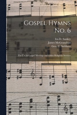 bokomslag Gospel Hymns No. 6 [microform]
