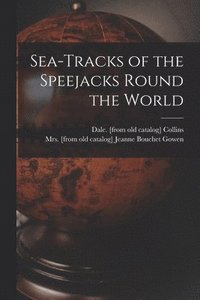 bokomslag Sea-tracks of the Speejacks Round the World