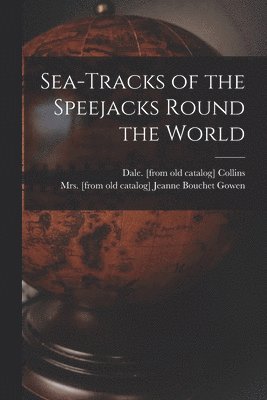 bokomslag Sea-tracks of the Speejacks Round the World