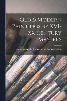 Old & Modern Paintings by XVI-XX Century Masters 1