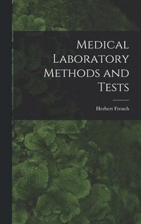 bokomslag Medical Laboratory Methods and Tests [microform]