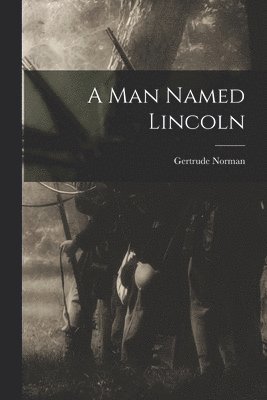 A Man Named Lincoln 1