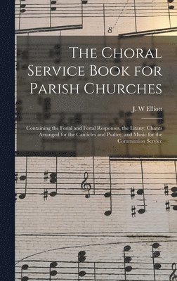 The Choral Service Book for Parish Churches 1