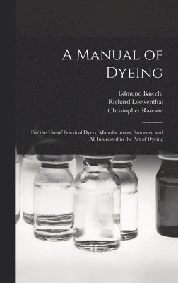 A Manual of Dyeing 1