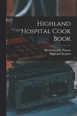 Highland Hospital Cook Book 1