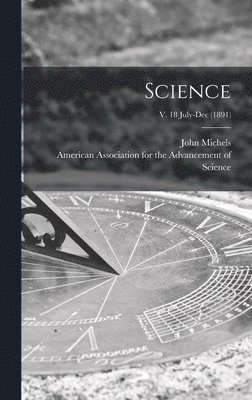 John  Edt Michels, American Association for the Advancem - Science; v. 18 July-Dec (1891), Inbunden
