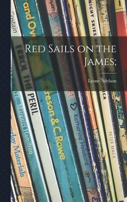 bokomslag Red Sails on the James;