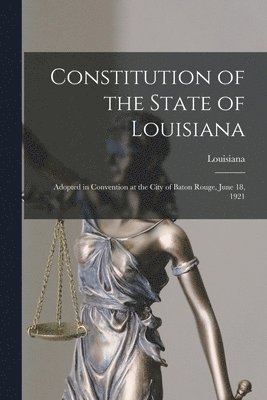 Constitution of the State of Louisiana 1