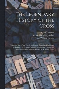 bokomslag The Legendary History of the Cross