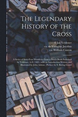 The Legendary History of the Cross 1