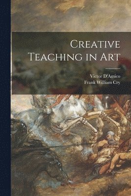 Frank William 1900- Cry, Frank William Cry - Creative Teaching in Art, Häftad