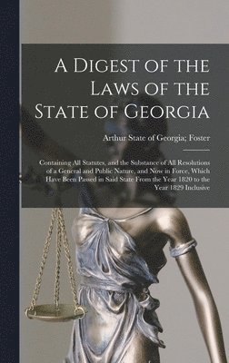 Digest of the Laws of the State of Georgia, Inbunden