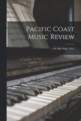 bokomslag Pacific Coast Music Review; v.46 (Apr.-Sept. 1924)