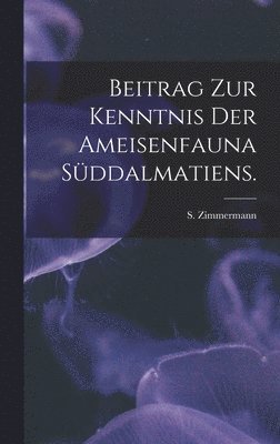 bokomslag Beitrag Zur Kenntnis Der Ameisenfauna Süddalmatiens.