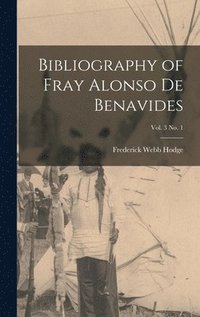 bokomslag Bibliography of Fray Alonso De Benavides; vol. 3 no. 1